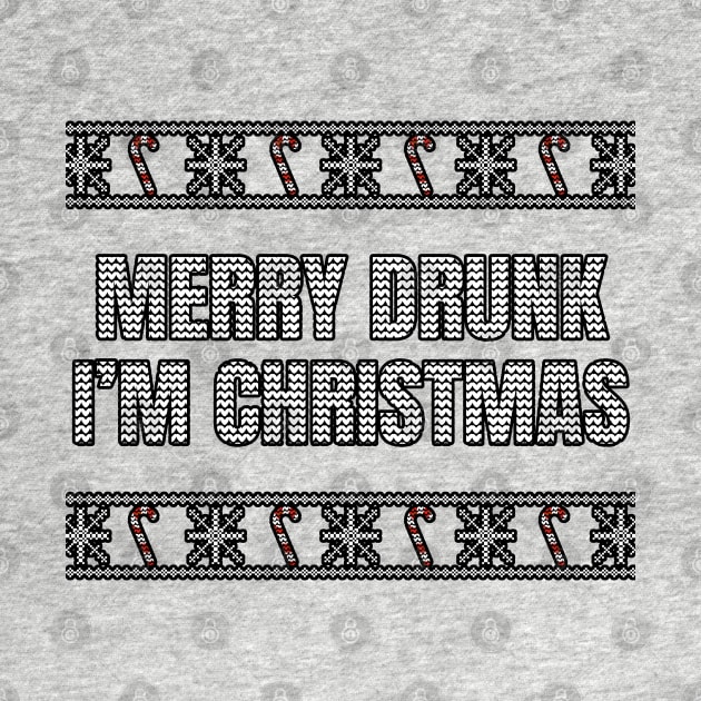 Merry Drunk I'm Christmas by LunaMay